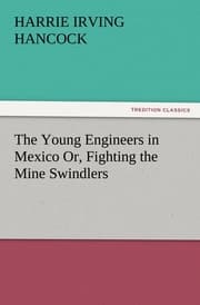 Cover von The Young Engineers in Mexico Or, Fighting the Mine Swindlers