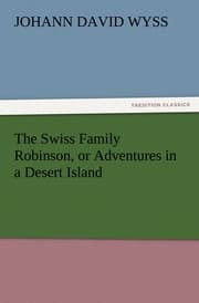 Cover von The Swiss Family Robinson, or Adventures in a Desert Island