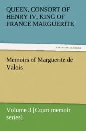 Cover von Memoirs of Marguerite de Valois - Volume 3 [Court memoir series]