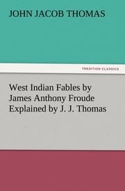 Cover von West Indian Fables by James Anthony Froude Explained by J.J.Thomas