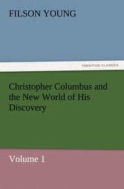 Cover von Christopher Columbus and the New World of His Discovery - Volume 1