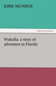 Cover von Wakulla: a story of adventure in Florida