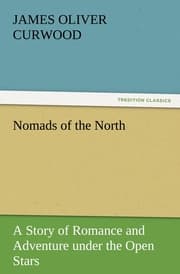 Cover von Nomads of the North A Story of Romance and Adventure under the Open Stars