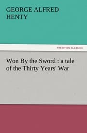 Cover von Won By the Sword : a tale of the Thirty Years' War