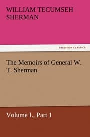 Cover von The Memoirs of General W.T.Sherman, Volume I., Part 1