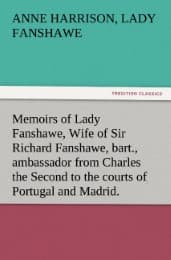 Cover von Memoirs of Lady Fanshawe, Wife of Sir Richard Fanshawe, bart., ambassador from Charles the Second to the courts of Portugal and Madrid.