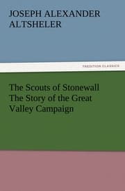 Cover von The Scouts of Stonewall The Story of the Great Valley Campaign