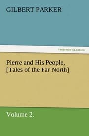 Cover von Pierre and His People,[Tales of the Far North], Volume 2.