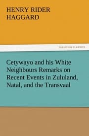 Cover von Cetywayo and his White Neighbours Remarks on Recent Events in Zululand, Natal, and the Transvaal