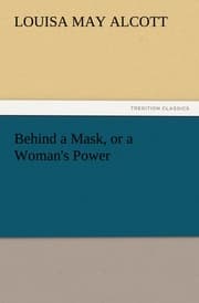 Cover von Behind a Mask, or a Woman's Power