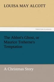 Cover von The Abbot's Ghost, or Maurice Treherne's Temptation A Christmas Story