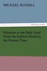 Cover von Palestine or the Holy Land From the Earliest Period to the Present Time