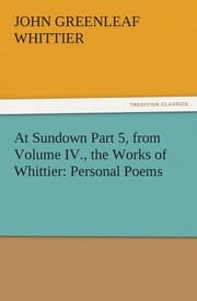 Cover von At Sundown Part 5, from Volume IV., the Works of Whittier: Personal Poems