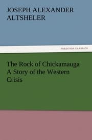 Cover von The Rock of Chickamauga A Story of the Western Crisis