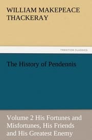 Cover von The History of Pendennis, Volume 2 His Fortunes and Misfortunes, His Friends and His Greatest Enemy