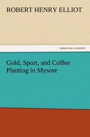 Cover von Gold, Sport, and Coffee Planting in Mysore