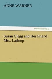 Cover von Susan Clegg and Her Friend Mrs.Lathrop