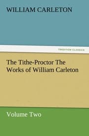 Cover von The Tithe-Proctor The Works of William Carleton, Volume Two
