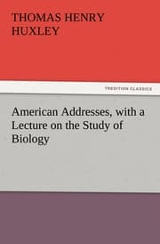 Cover von American Addresses, with a Lecture on the Study of Biology