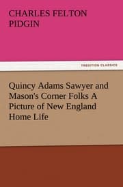 Cover von Quincy Adams Sawyer and Mason's Corner Folks A Picture of New England Home Life
