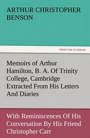 Cover von Memoirs of Arthur Hamilton, B.A.Of Trinity College, Cambridge Extracted From His Letters And Diaries, With Reminiscences Of His Conversation By His Friend Christopher Carr Of The Same College