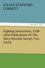 Cover von Fighting Instructions, 1530-1816 Publications Of The Navy Records Society Vol.XXIX.