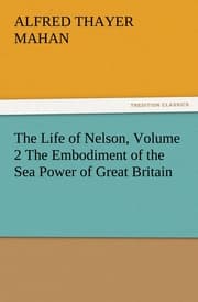 Cover von The Life of Nelson, Volume 2 The Embodiment of the Sea Power of Great Britain