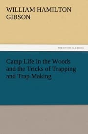 Cover von Camp Life in the Woods and the Tricks of Trapping and Trap Making