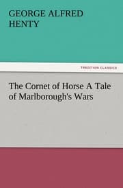 Cover von The Cornet of Horse A Tale of Marlborough's Wars