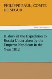Cover von History of the Expedition to Russia Undertaken by the Emperor Napoleon in the Year 1812