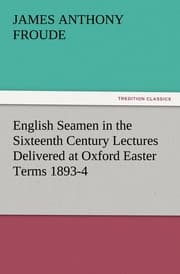 Cover von English Seamen in the Sixteenth Century Lectures Delivered at Oxford Easter Terms 1893-4