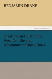 Cover von Great Indian Chief of the West Or, Life and Adventures of Black Hawk
