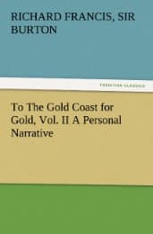 Cover von To The Gold Coast for Gold, Vol. II A Personal Narrative