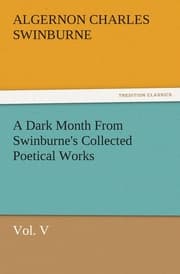 Cover von A Dark Month From Swinburne's Collected Poetical Works Vol.V