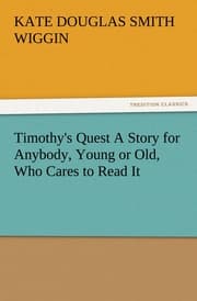 Cover von Timothy's Quest A Story for Anybody, Young or Old, Who Cares to Read It