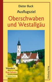 Cover von Ausflugsziel Oberschwaben und Westallgäu