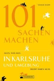 Cover von Freizeitführer: 101 Sachen machen - alles, was man in Karlsruhe erlebt haben muss