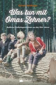 Cover von Was tun mit Omas Zehner? Kindheit in Baden in den 50er-Jahren.