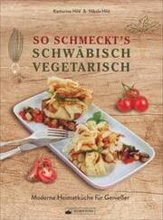 Cover von So schmeckt's schwäbisch vegetarisch