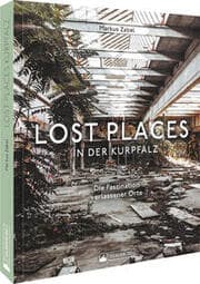 Cover von Lost Places in der Kurpfalz