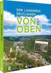 Cover von Der Landkreis Reutlingen von oben