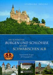 Cover von Die schönsten Burgen und Schlösser auf der Schwäbischen Alb