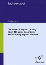 Cover von Die Behandlung von Leasing nach IFRS unter besonderer Berücksichtigung von Mobilien
