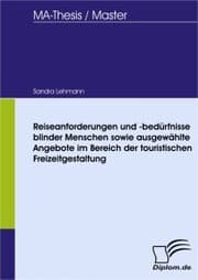 Cover von Reiseanforderungen und -bedürfnisse blinder Menschen sowie ausgewählte Angebote im Bereich der touristischen Freizeitgestaltung