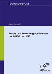 Cover von Ansatz und Bewertung von Marken nach HGB und IFRS