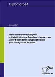 Cover von Unternehmensnachfolge in mittelständischen Familienunternehmen unter besonderer Berücksichtigung psychologischer Aspekte