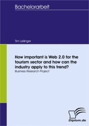 Cover von How important is Web 2.0 for the tourism sector and how can the industry apply to this trend?