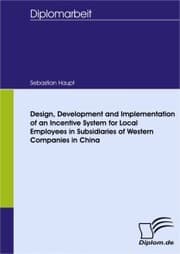 Cover von Design, Development and Implementation of an Incentive System for Local Employees in Subsidiaries of Western Companies in China