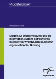 Cover von Modell zur Erfolgsmessung des als Informationssystem betrachteten Interaktiven Whiteboards im Kontext organisationaler Nutzung
