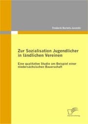 Cover von Zur Sozialisation Jugendlicher in ländlichen Vereinen: Eine qualitative Studie am Beispiel einer niedersächsischen Bauerschaft